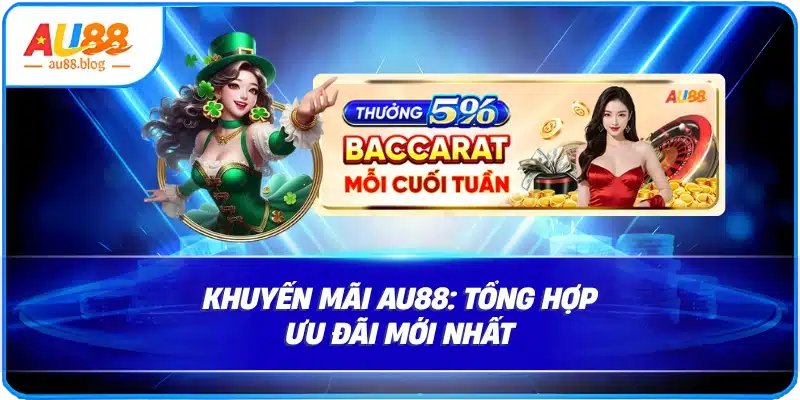 Khuyến Mãi AU88 - Tận hưởng ưu đãi tại AU88